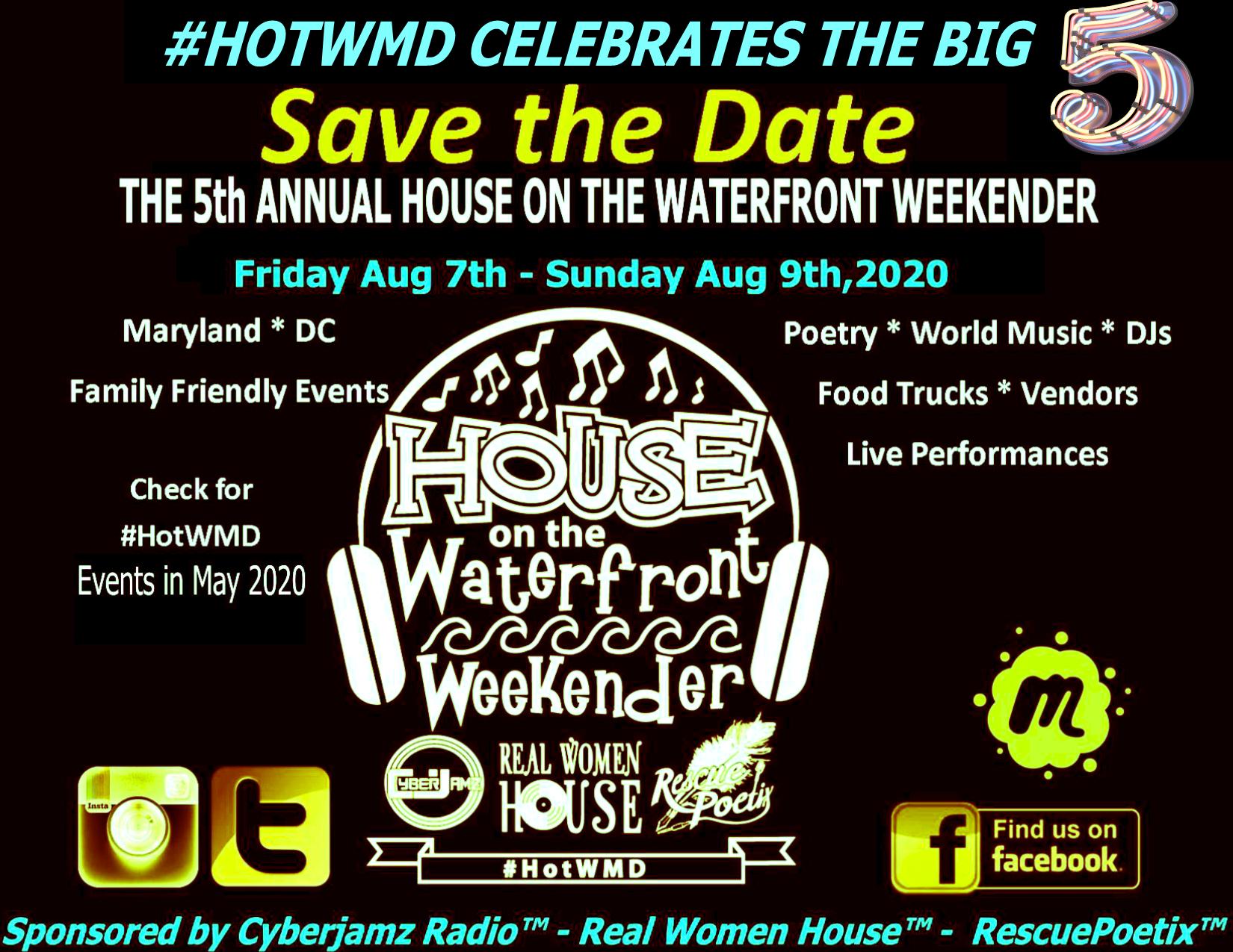 Hotwmd House On The Waterfront Weekender Save The Dates Fri Aug 7 Sun Aug 9 Cyberjamz